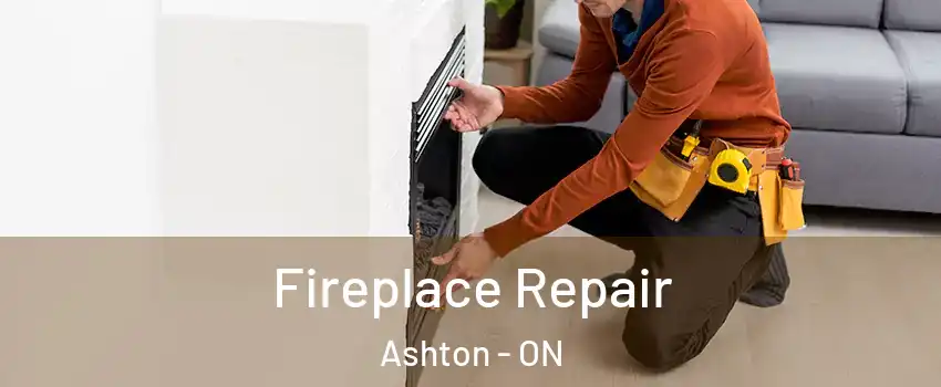 Fireplace Repair Ashton - ON