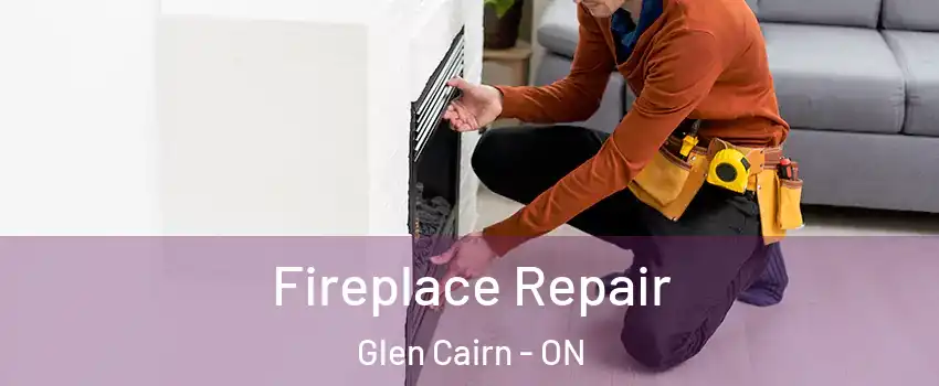  Fireplace Repair Glen Cairn - ON