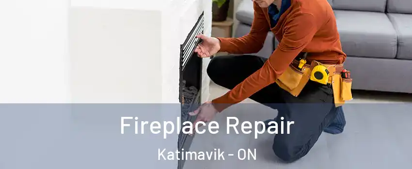  Fireplace Repair Katimavik - ON