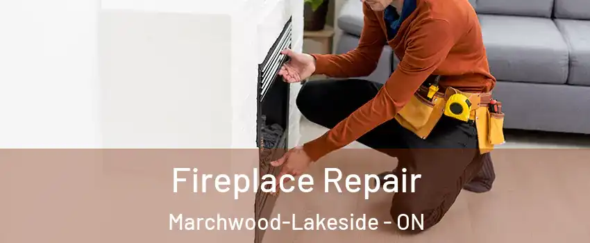 Fireplace Repair Marchwood-Lakeside - ON