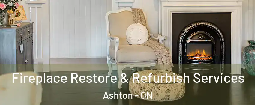  Fireplace Restore & Refurbish Services Ashton - ON