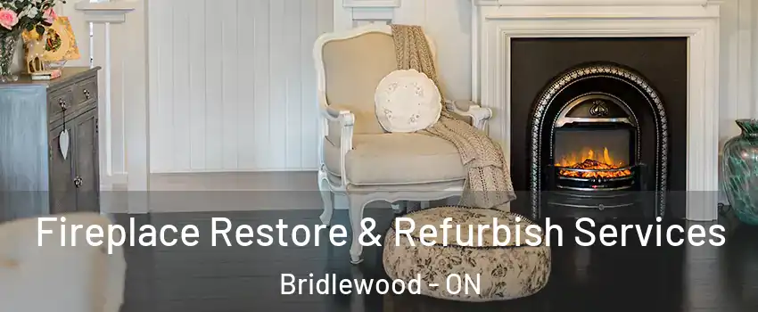 Fireplace Restore & Refurbish Services Bridlewood - ON