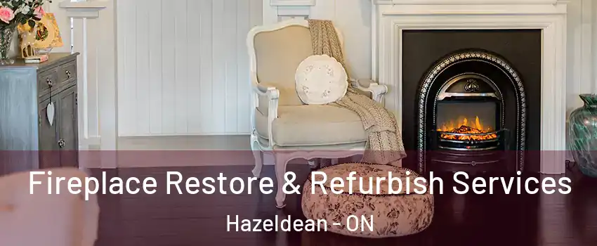  Fireplace Restore & Refurbish Services Hazeldean - ON