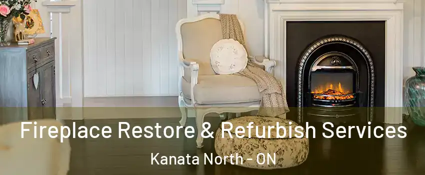  Fireplace Restore & Refurbish Services Kanata North - ON