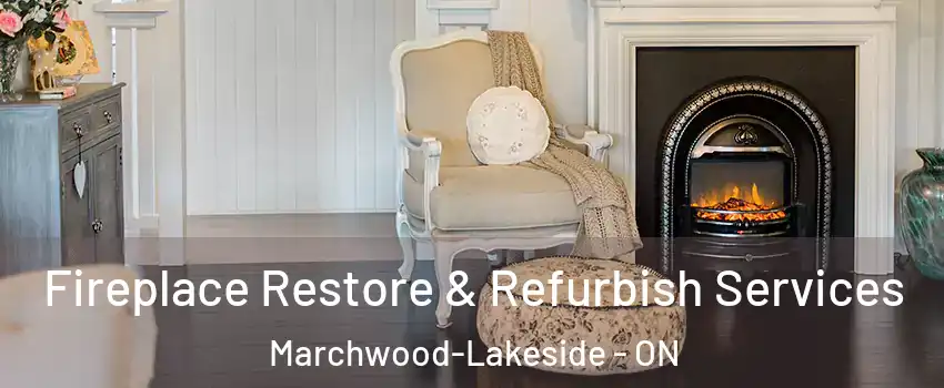  Fireplace Restore & Refurbish Services Marchwood-Lakeside - ON