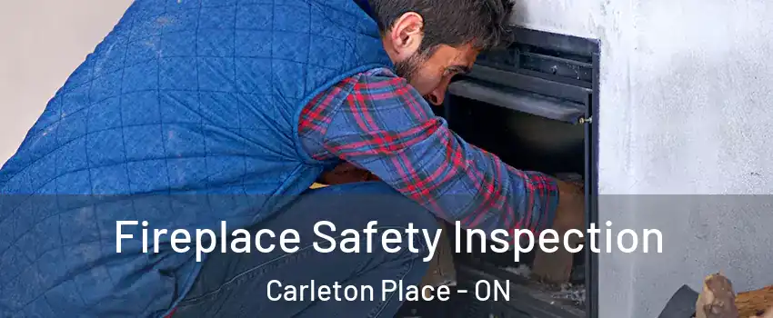  Fireplace Safety Inspection Carleton Place - ON