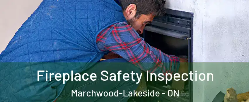  Fireplace Safety Inspection Marchwood-Lakeside - ON