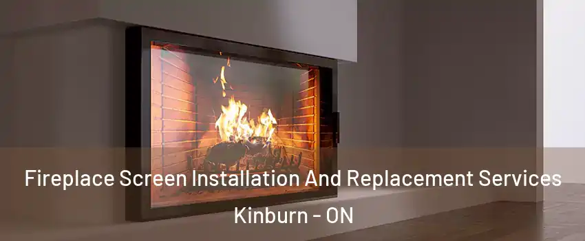  Fireplace Screen Installation And Replacement Services Kinburn - ON