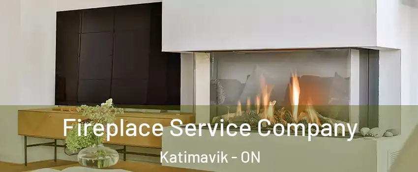 Fireplace Service Company Katimavik - ON