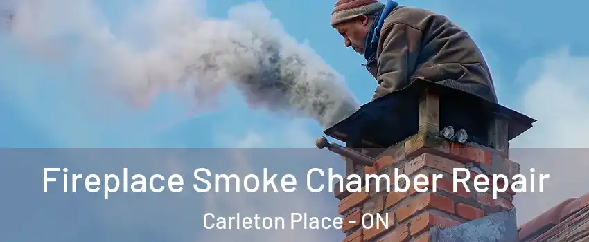 Fireplace Smoke Chamber Repair Carleton Place - ON
