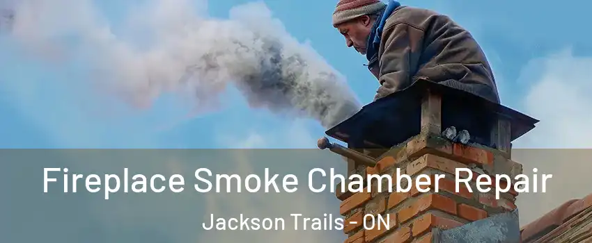  Fireplace Smoke Chamber Repair Jackson Trails - ON