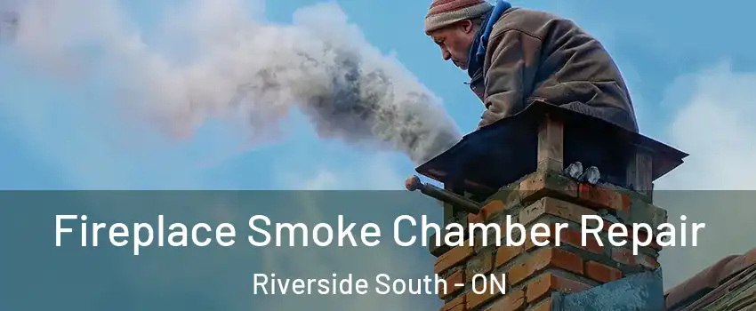  Fireplace Smoke Chamber Repair Riverside South - ON