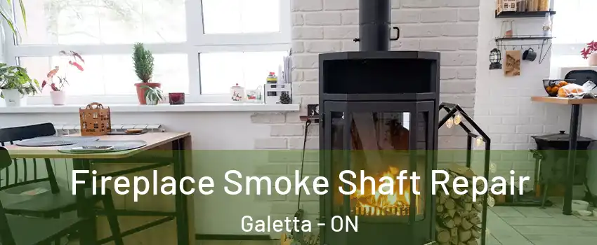 Fireplace Smoke Shaft Repair Galetta - ON