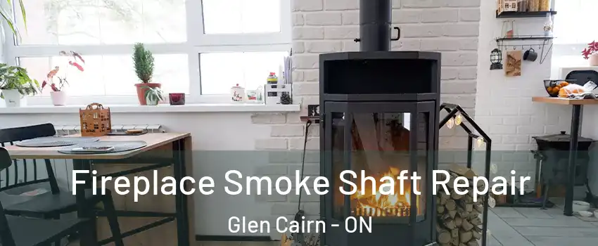 Fireplace Smoke Shaft Repair Glen Cairn - ON