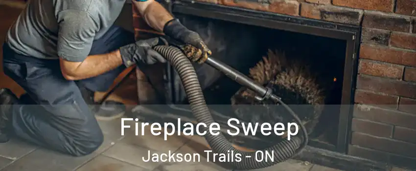  Fireplace Sweep Jackson Trails - ON
