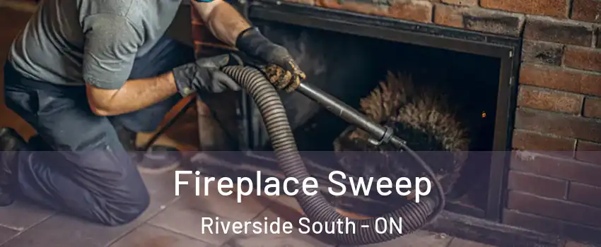  Fireplace Sweep Riverside South - ON