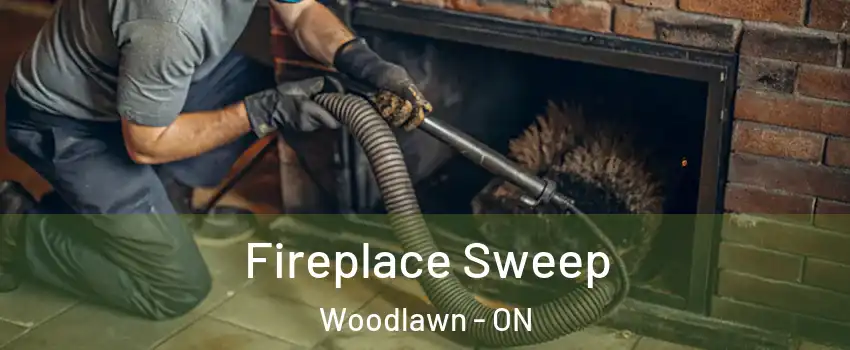  Fireplace Sweep Woodlawn - ON