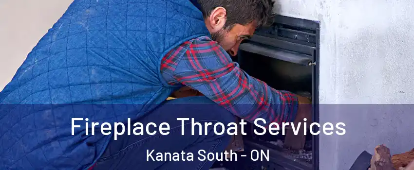 Fireplace Throat Services Kanata South - ON