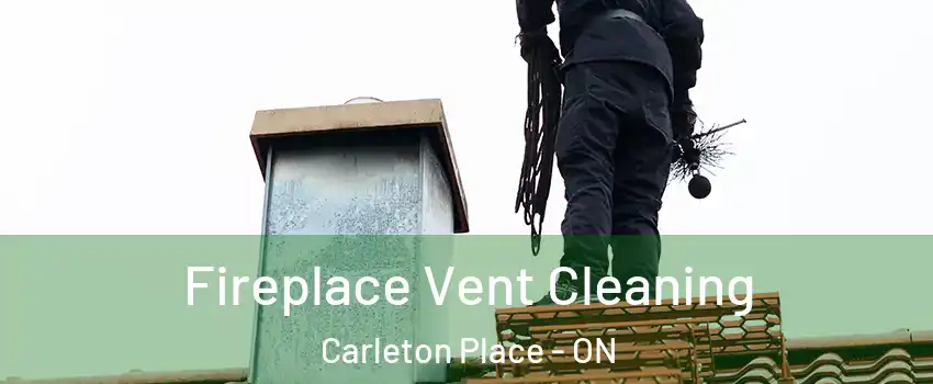 Fireplace Vent Cleaning Carleton Place - ON