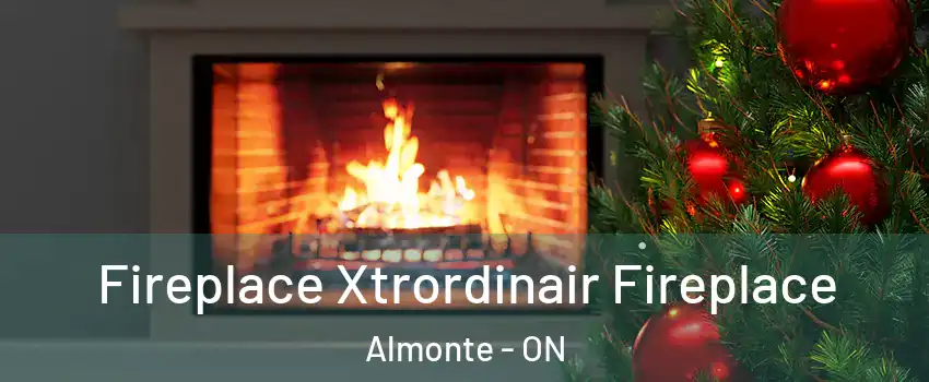  Fireplace Xtrordinair Fireplace Almonte - ON