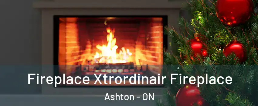 Fireplace Xtrordinair Fireplace Ashton - ON