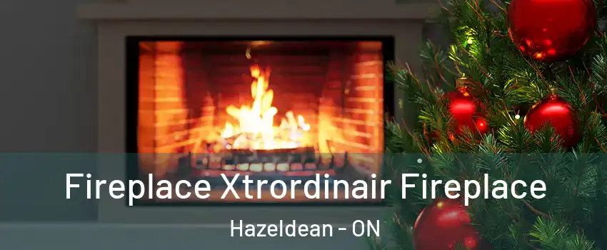  Fireplace Xtrordinair Fireplace Hazeldean - ON