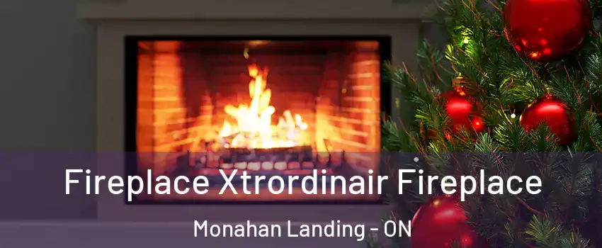  Fireplace Xtrordinair Fireplace Monahan Landing - ON