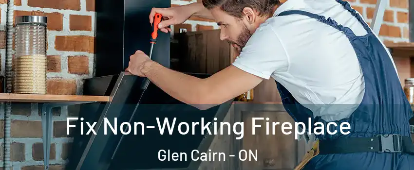  Fix Non-Working Fireplace Glen Cairn - ON