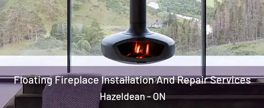  Floating Fireplace Installation And Repair Services Hazeldean - ON