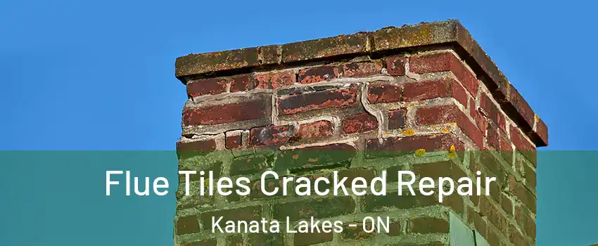  Flue Tiles Cracked Repair Kanata Lakes - ON