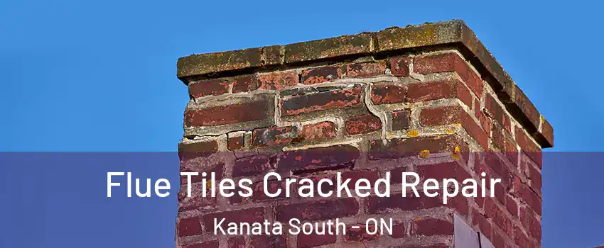  Flue Tiles Cracked Repair Kanata South - ON