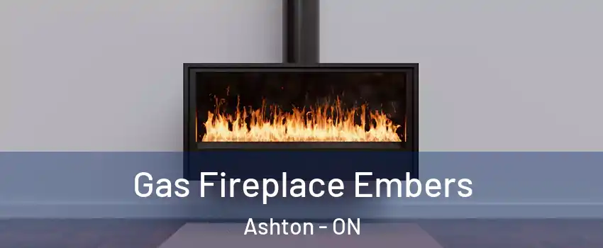 Gas Fireplace Embers Ashton - ON