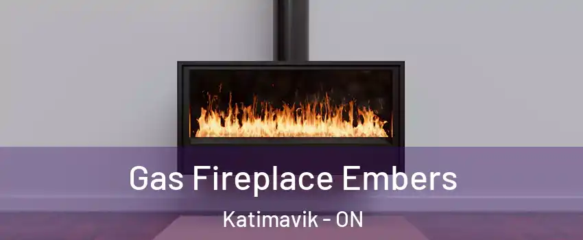  Gas Fireplace Embers Katimavik - ON