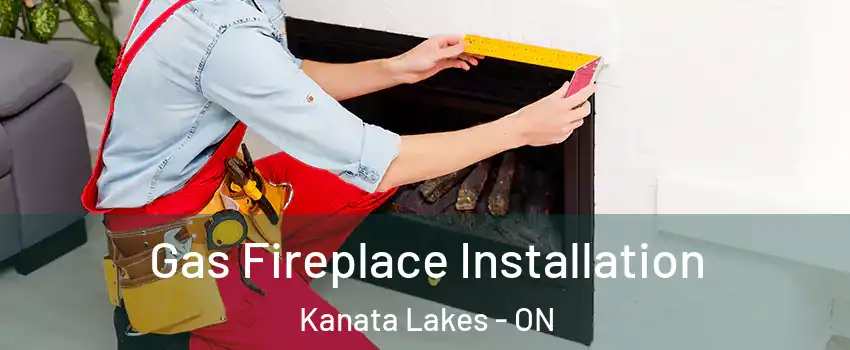  Gas Fireplace Installation Kanata Lakes - ON