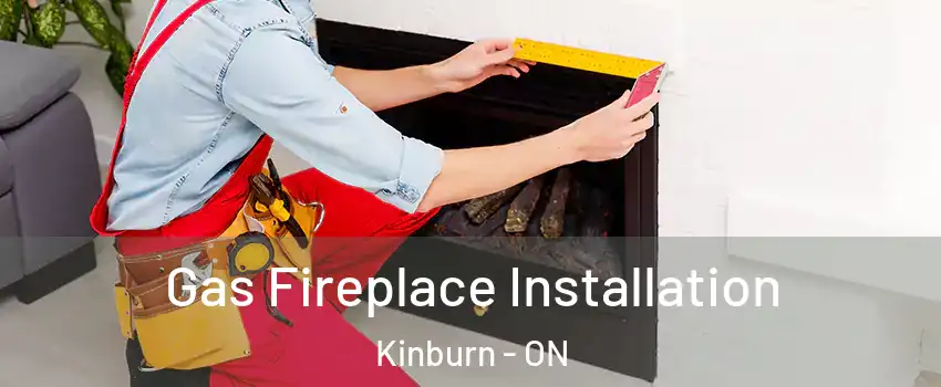  Gas Fireplace Installation Kinburn - ON
