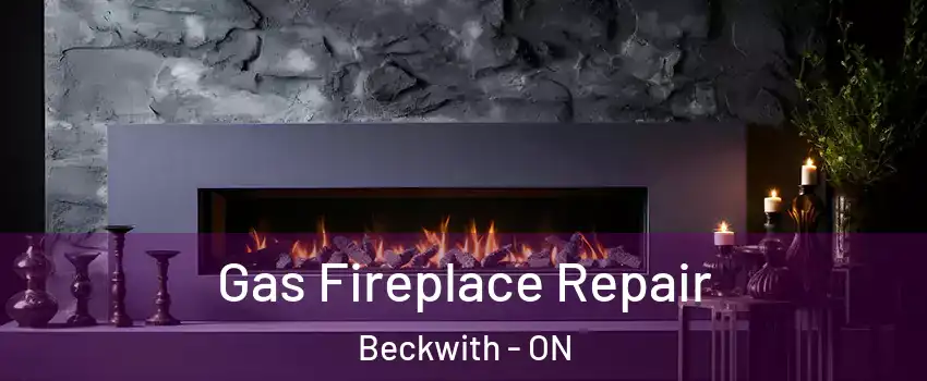 Gas Fireplace Repair Beckwith - ON