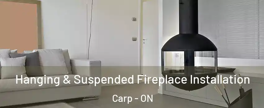  Hanging & Suspended Fireplace Installation Carp - ON