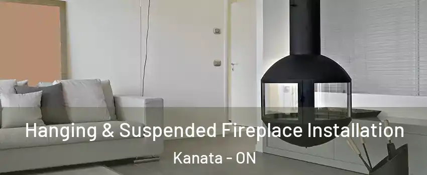  Hanging & Suspended Fireplace Installation Kanata - ON
