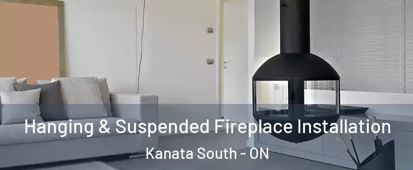 Hanging & Suspended Fireplace Installation Kanata South - ON