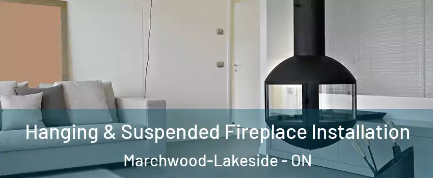  Hanging & Suspended Fireplace Installation Marchwood-Lakeside - ON
