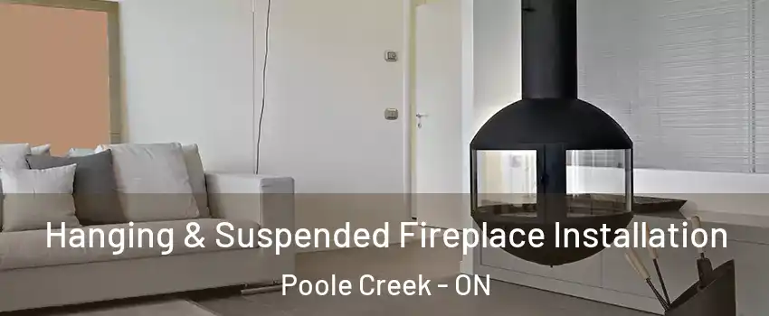  Hanging & Suspended Fireplace Installation Poole Creek - ON