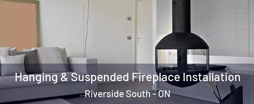  Hanging & Suspended Fireplace Installation Riverside South - ON