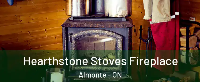  Hearthstone Stoves Fireplace Almonte - ON
