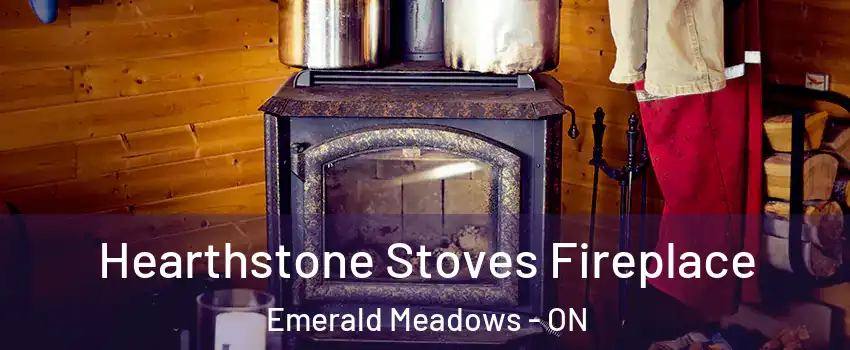  Hearthstone Stoves Fireplace Emerald Meadows - ON