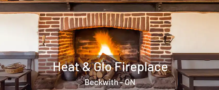  Heat & Glo Fireplace Beckwith - ON