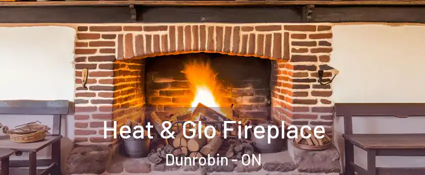  Heat & Glo Fireplace Dunrobin - ON