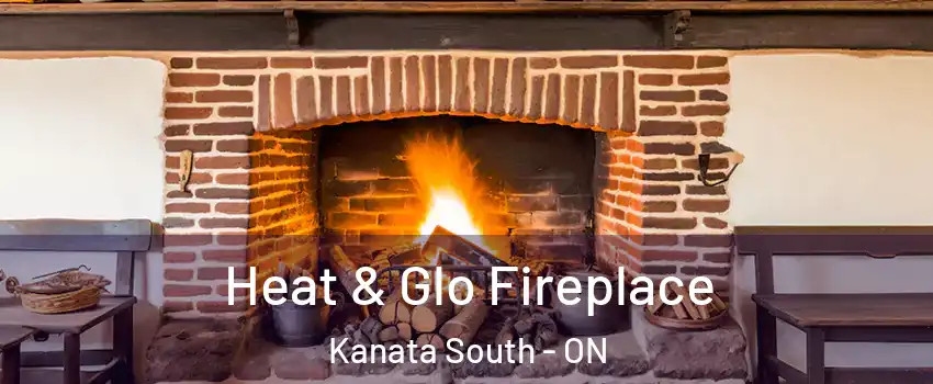 Heat & Glo Fireplace Kanata South - ON
