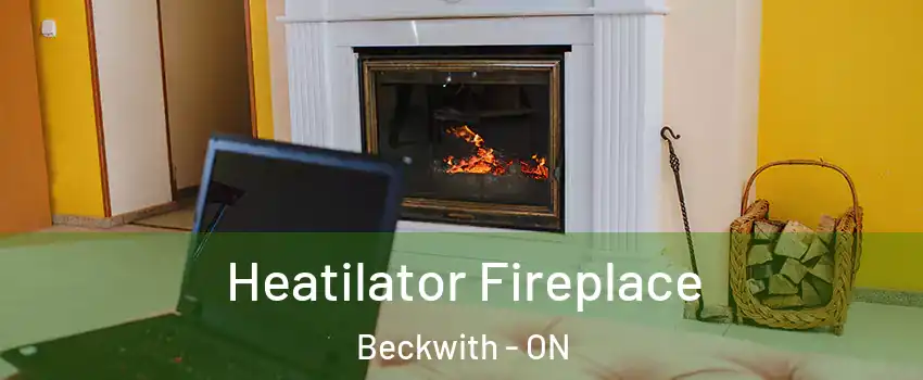 Heatilator Fireplace Beckwith - ON
