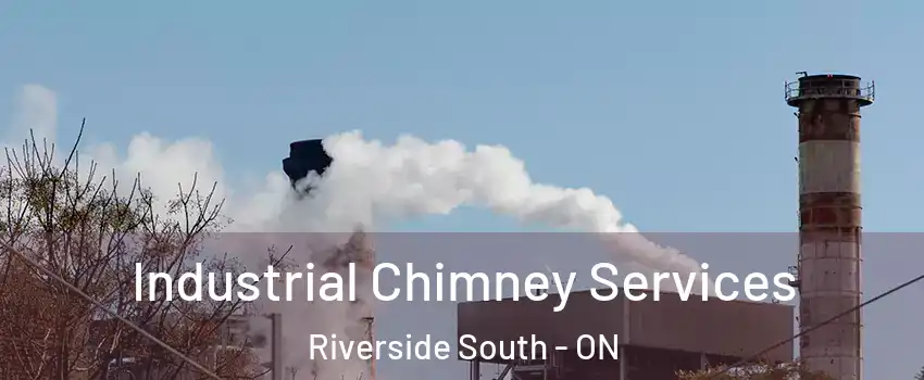  Industrial Chimney Services Riverside South - ON