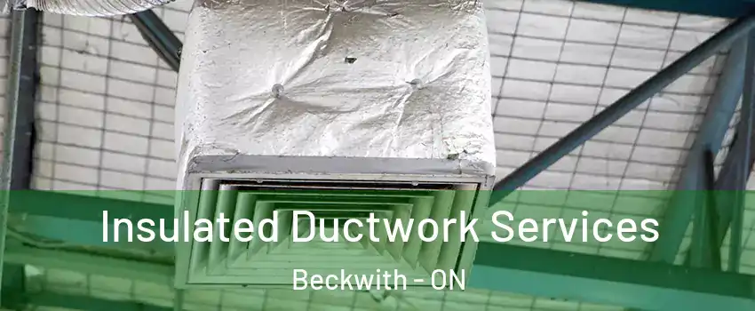  Insulated Ductwork Services Beckwith - ON
